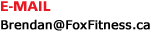 Email Address: brendan [at] foxfitness [dot] ca